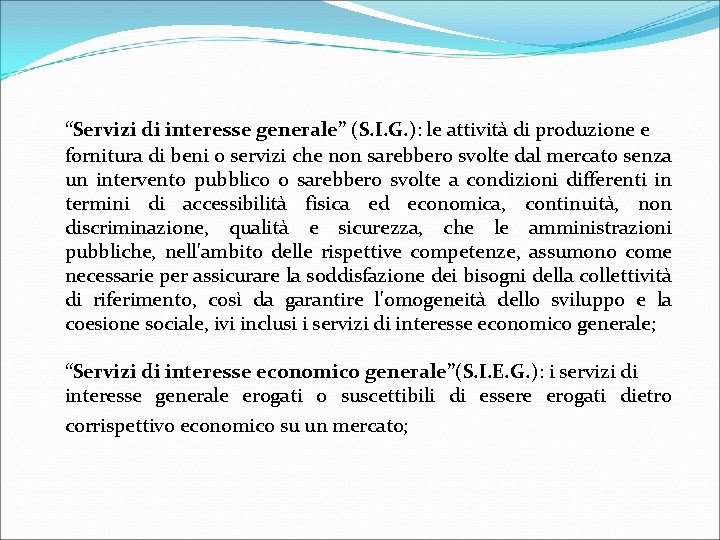 “Servizi di interesse generale” (S. I. G. ): le attività di produzione e fornitura