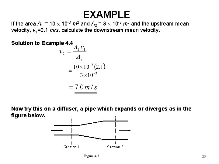 EXAMPLE If the area A 1 = 10 10 -3 m 2 and A