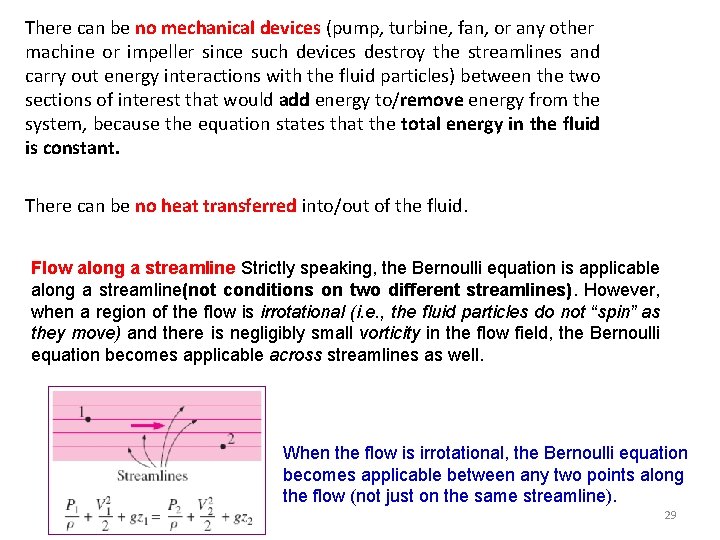 There can be no mechanical devices (pump, turbine, fan, or any other machine or