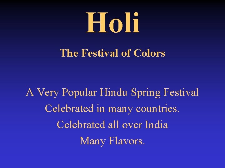 Holi The Festival of Colors A Very Popular Hindu Spring Festival Celebrated in many