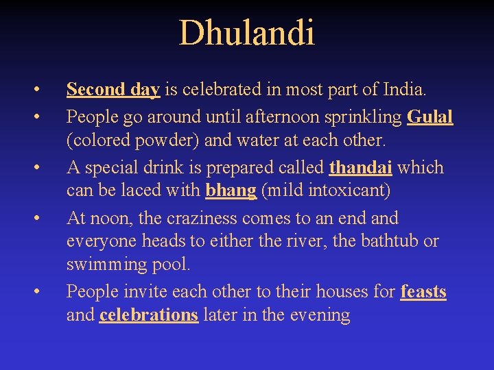 Dhulandi • • • Second day is celebrated in most part of India. People