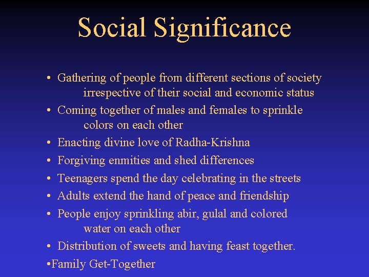 Social Significance • Gathering of people from different sections of society irrespective of their