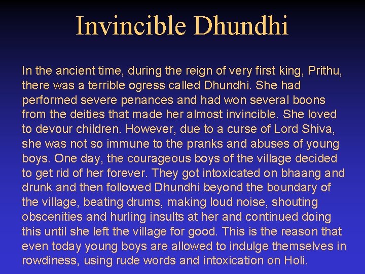 Invincible Dhundhi In the ancient time, during the reign of very first king, Prithu,