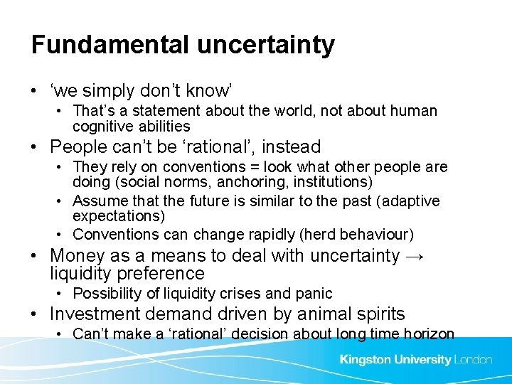 Fundamental uncertainty • ‘we simply don’t know’ • That’s a statement about the world,