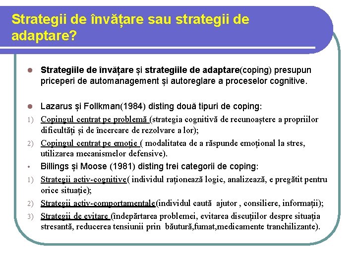 Strategii de învățare sau strategii de adaptare? l Strategiile de învățare și strategiile de