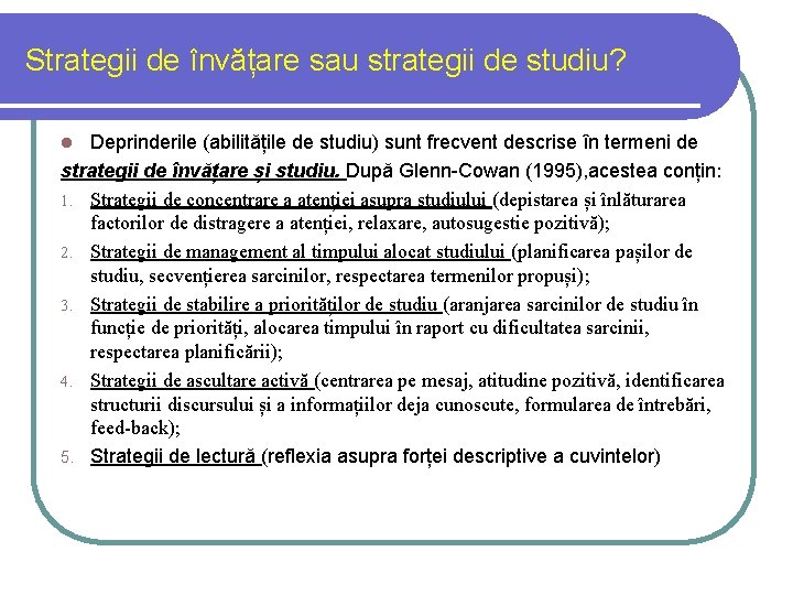 Strategii de învățare sau strategii de studiu? Deprinderile (abilitățile de studiu) sunt frecvent descrise