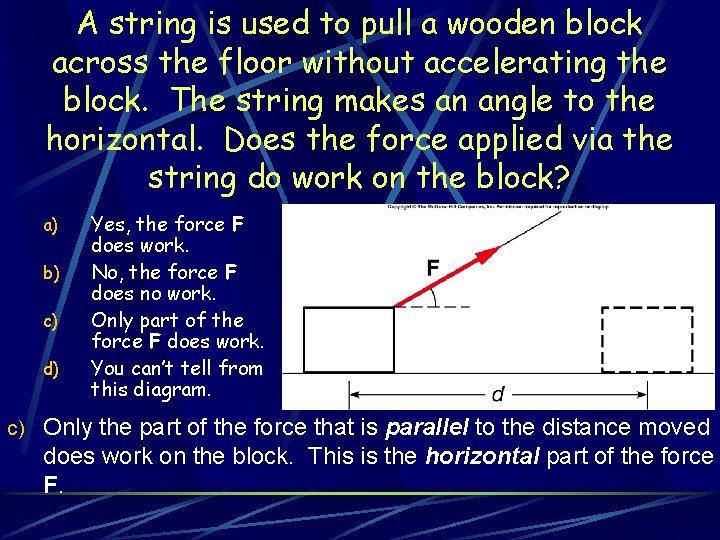 A string is used to pull a wooden block across the floor without accelerating