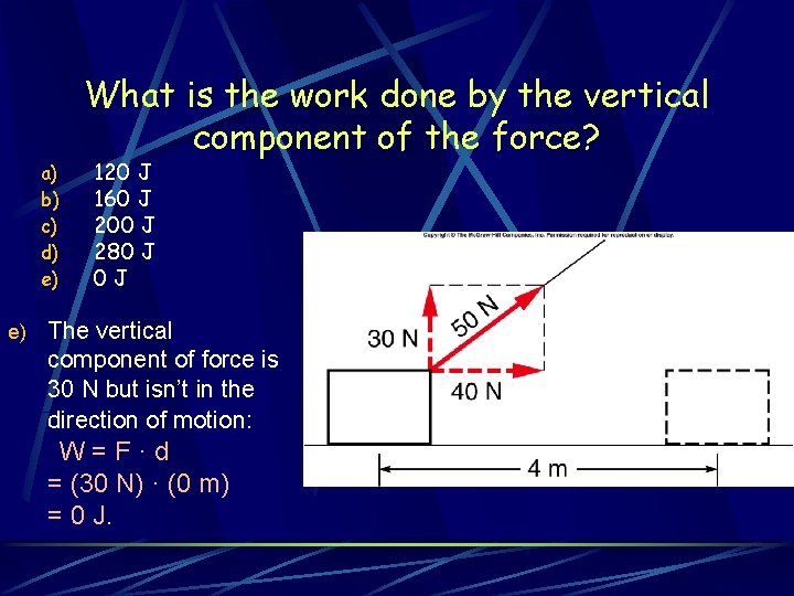 a) b) c) d) e) What is the work done by the vertical component