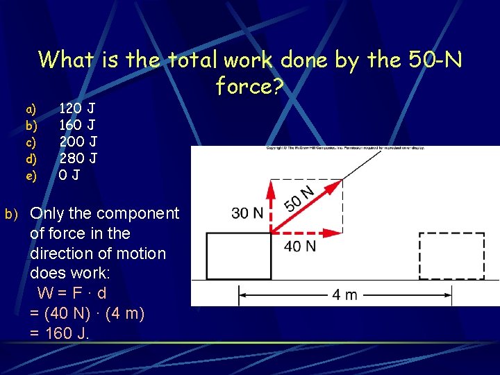 What is the total work done by the 50 -N force? a) b) c)