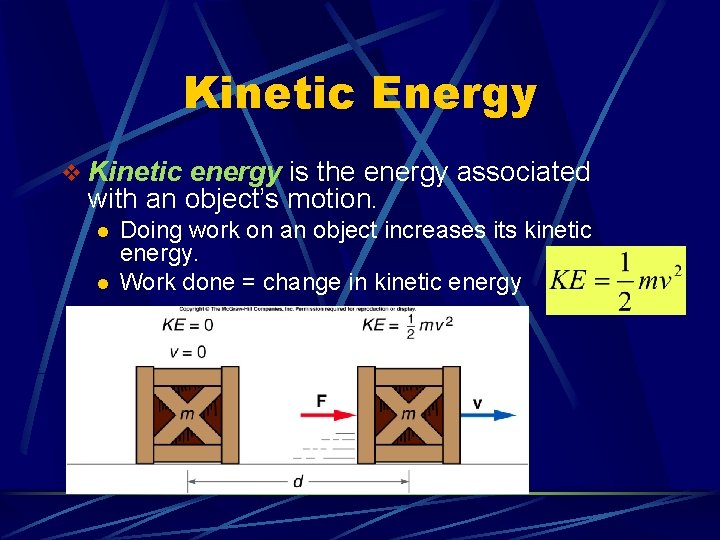 Kinetic Energy v Kinetic energy is the energy associated with an object’s motion. l