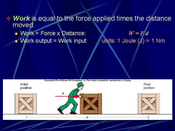 v Work is equal to the force applied times the distance moved. l l