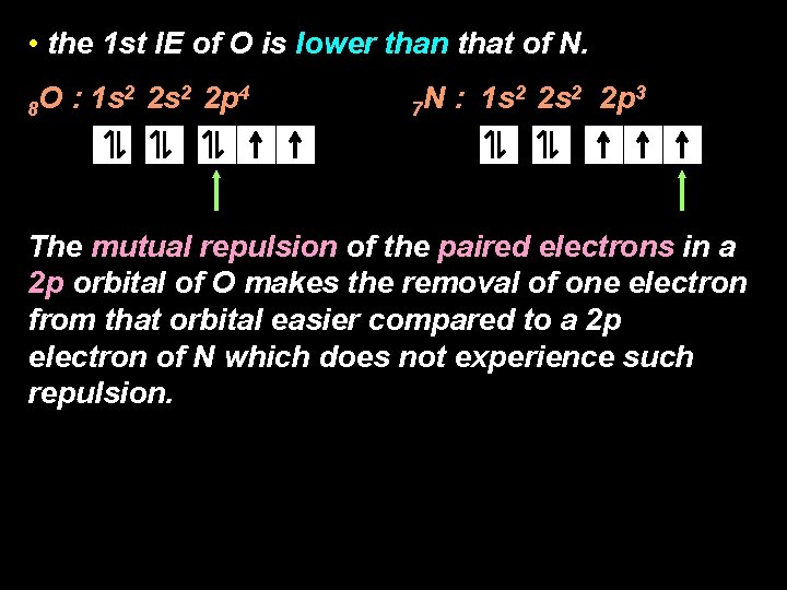  • the 1 st IE of O is lower than that of N.