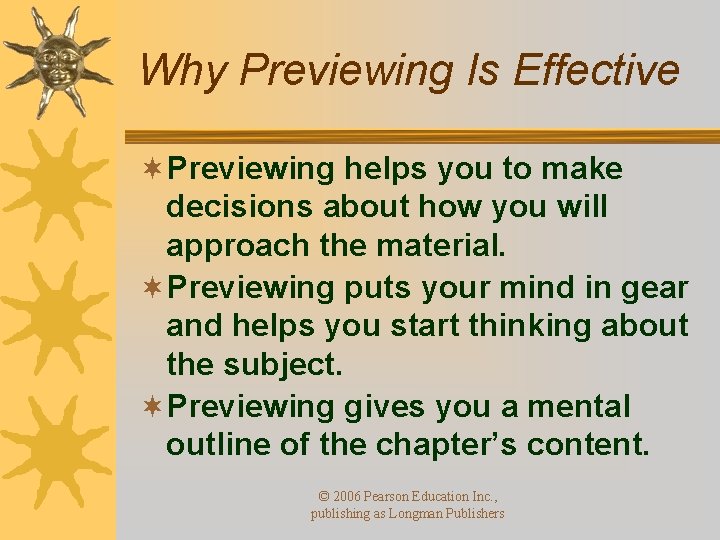 Why Previewing Is Effective ¬Previewing helps you to make decisions about how you will Why Previewing Is Effective ¬Previewing helps you to make decisions about how you will