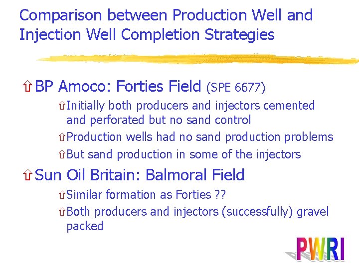 Comparison between Production Well and Injection Well Completion Strategies ñBP Amoco: Forties Field (SPE