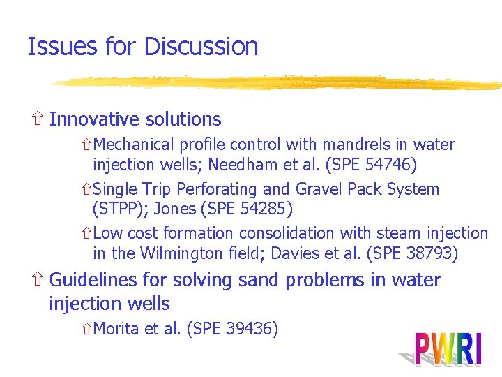 Issues for Discussion ñ Innovative solutions ñMechanical profile control with mandrels in water injection