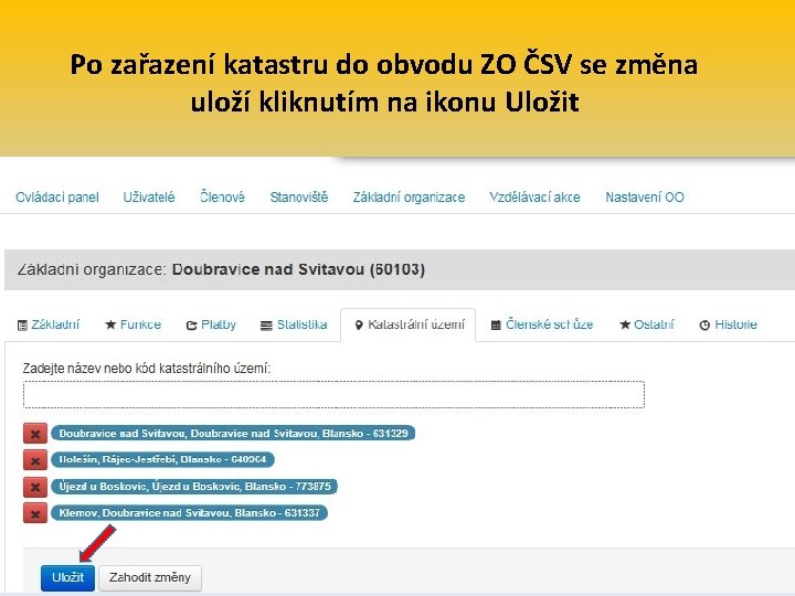 Po zařazení katastru do obvodu ZO ČSV se změna uloží kliknutím na ikonu Uložit