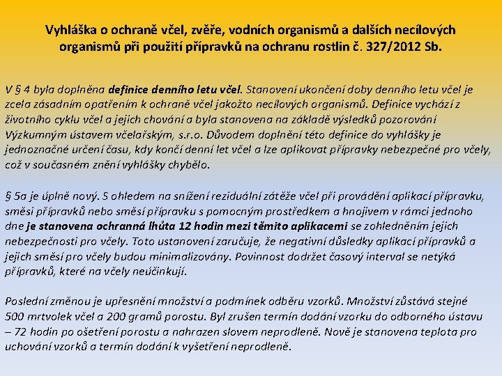 Vyhláška o ochraně včel, zvěře, vodních organismů a dalších necílových organismů při použití přípravků