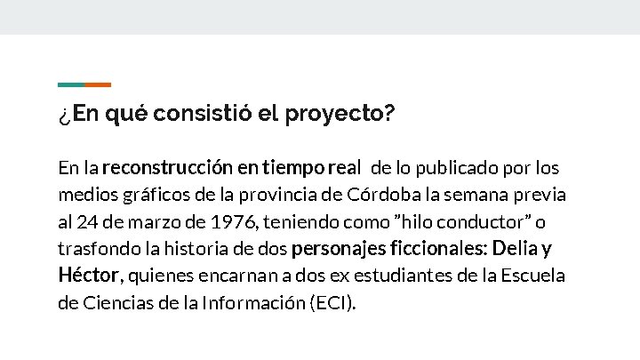 ¿En qué consistió el proyecto? En la reconstrucción en tiempo real de lo publicado