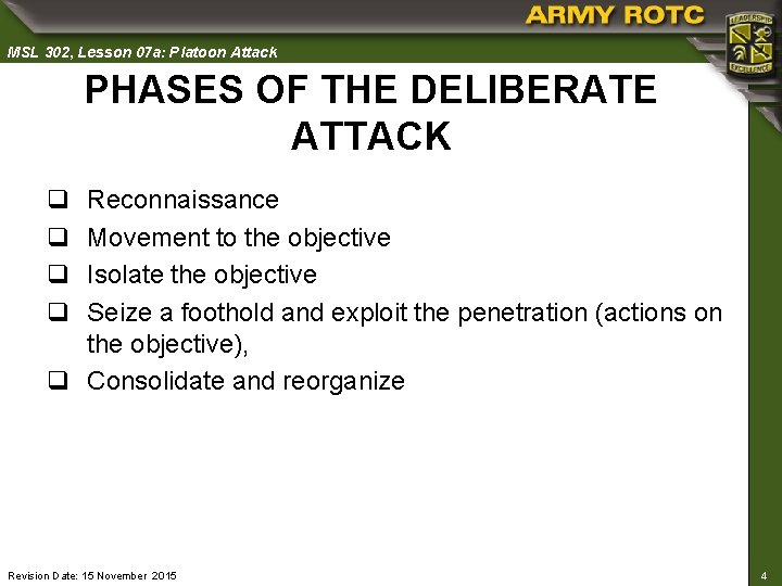 MSL 302, Lesson 07 a: Platoon Attack PHASES OF THE DELIBERATE ATTACK q q