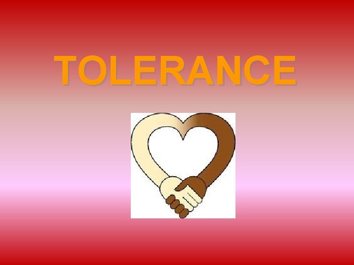 TOLERANCE 