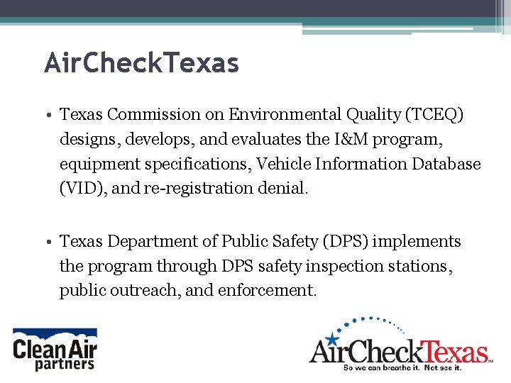 Air. Check. Texas • Texas Commission on Environmental Quality (TCEQ) designs, develops, and evaluates Air. Check. Texas • Texas Commission on Environmental Quality (TCEQ) designs, develops, and evaluates