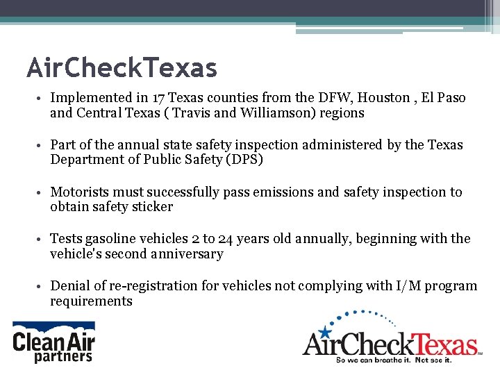 Air. Check. Texas • Implemented in 17 Texas counties from the DFW, Houston , Air. Check. Texas • Implemented in 17 Texas counties from the DFW, Houston ,