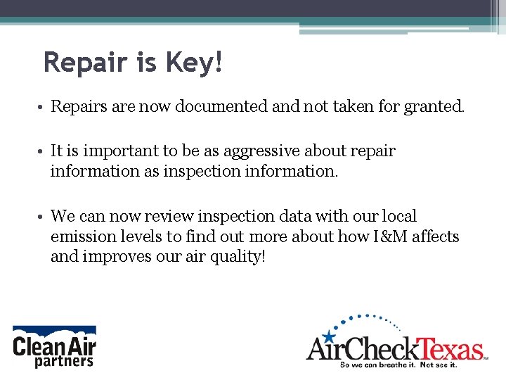 Repair is Key! • Repairs are now documented and not taken for granted. • Repair is Key! • Repairs are now documented and not taken for granted. •
