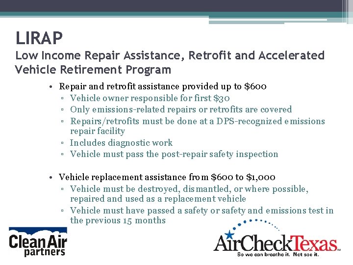 LIRAP Low Income Repair Assistance, Retrofit and Accelerated Vehicle Retirement Program • Repair and LIRAP Low Income Repair Assistance, Retrofit and Accelerated Vehicle Retirement Program • Repair and