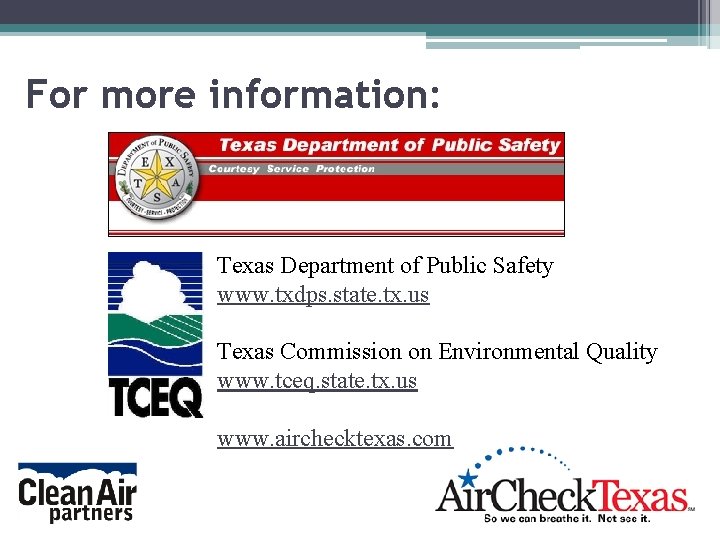 For more information: Texas Department of Public Safety www. txdps. state. tx. us Texas For more information: Texas Department of Public Safety www. txdps. state. tx. us Texas