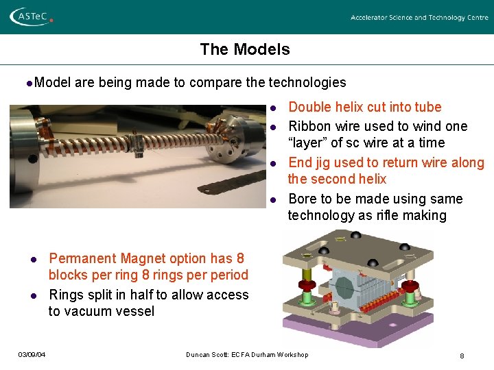 The Models l. Model are being made to compare the technologies l l l