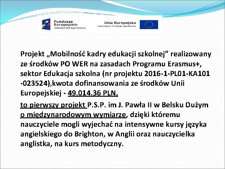 Projekt „Mobilność kadry edukacji szkolnej” realizowany ze środków PO WER na zasadach Programu Erasmus+,