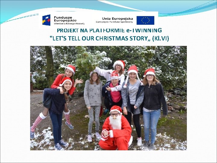 PROJEKT NA PLATFORMIE e-TWINNING "LET'S TELL OUR CHRISTMAS STORY„ (Kl. VI) 