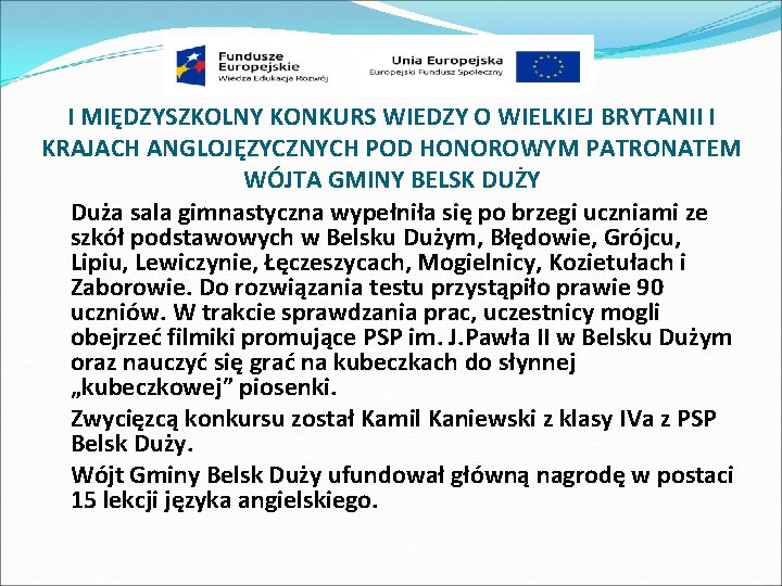 I MIĘDZYSZKOLNY KONKURS WIEDZY O WIELKIEJ BRYTANII I KRAJACH ANGLOJĘZYCZNYCH POD HONOROWYM PATRONATEM WÓJTA