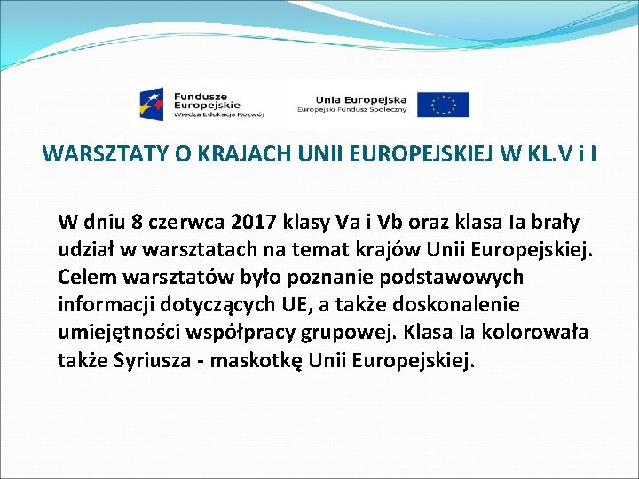 WARSZTATY O KRAJACH UNII EUROPEJSKIEJ W KL. V i I W dniu 8 czerwca