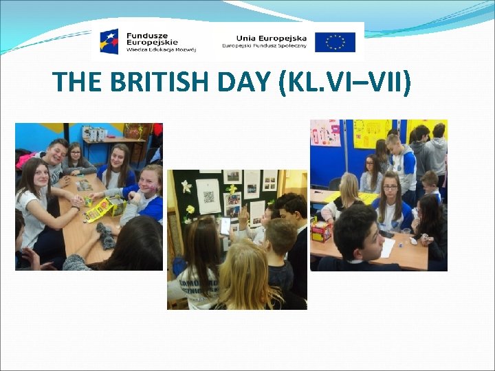 THE BRITISH DAY (KL. VI–VII) 