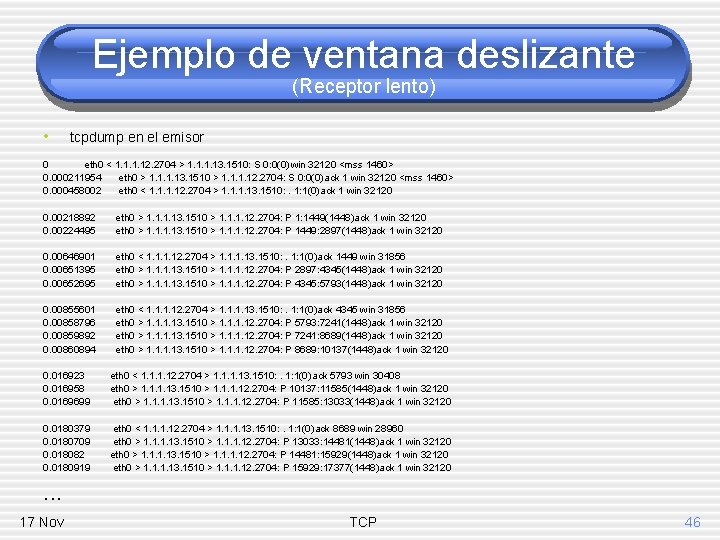 Ejemplo de ventana deslizante (Receptor lento) • tcpdump en el emisor 0 eth 0