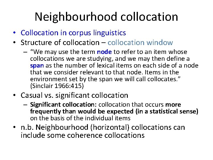 Neighbourhood collocation • Collocation in corpus linguistics • Structure of collocation – collocation window