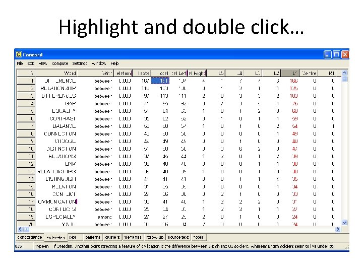 Highlight and double click… 