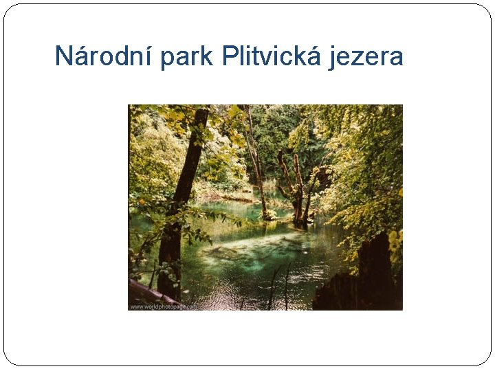 Národní park Plitvická jezera 