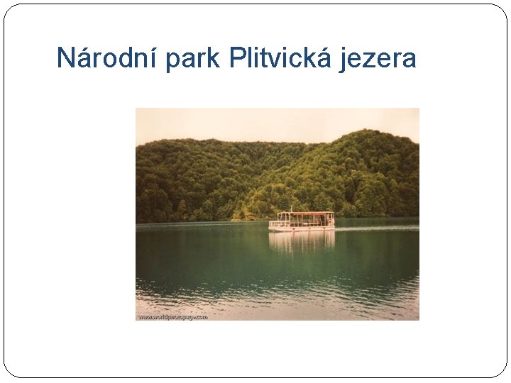 Národní park Plitvická jezera 