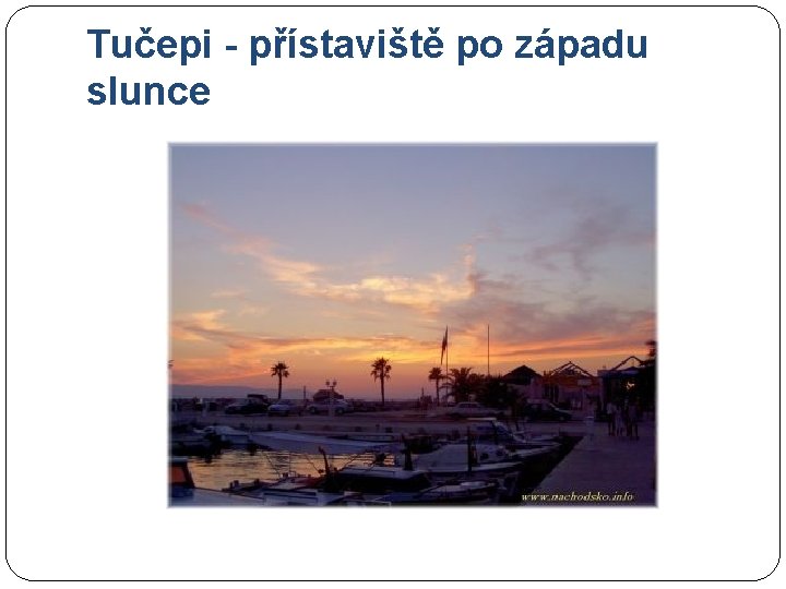 Tučepi - přístaviště po západu slunce 