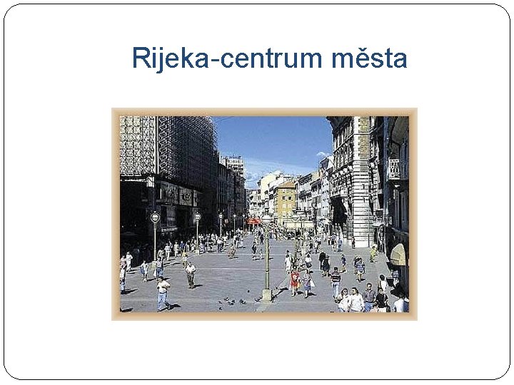 Rijeka-centrum města 