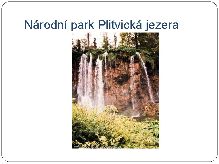Národní park Plitvická jezera 