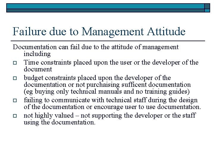 Failure due to Management Attitude Documentation can fail due to the attitude of management