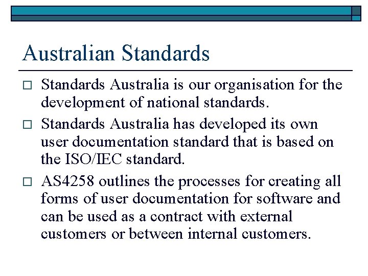 Australian Standards o o o Standards Australia is our organisation for the development of