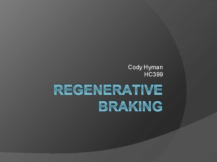 Cody Hyman HC 399 REGENERATIVE BRAKING 