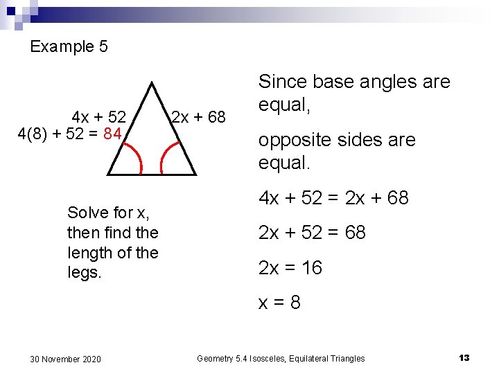 Example 5 4 x + 52 4(8) + 52 = 84 Solve for x,