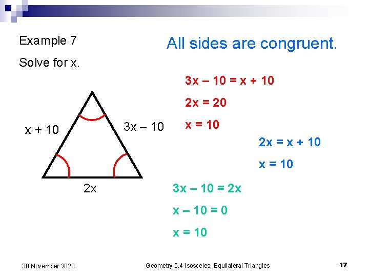 Example 7 All sides are congruent. Solve for x. 3 x – 10 =