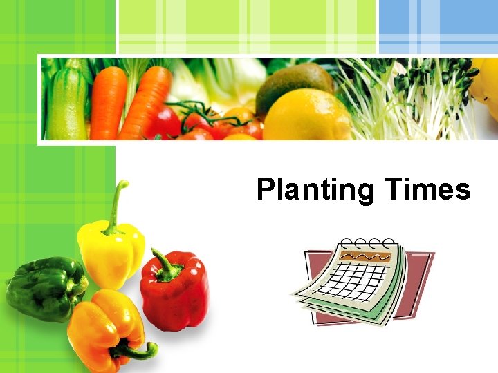 Planting Times L/O/G/O Planting Times L/O/G/O