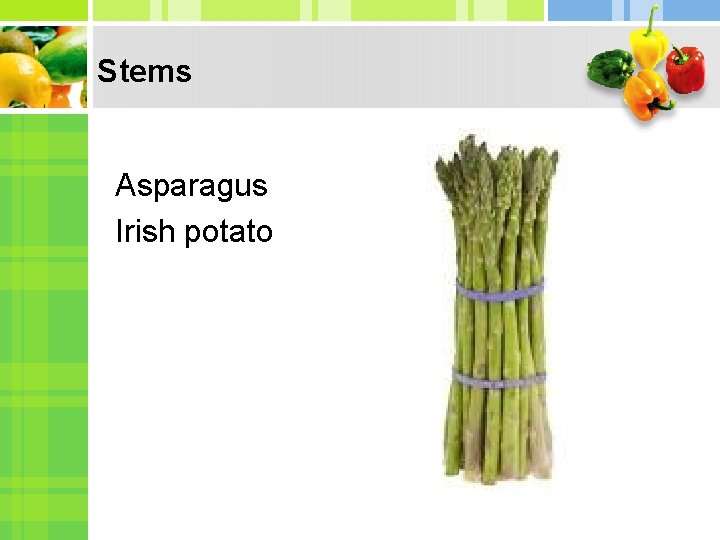 Stems Asparagus Irish potato 